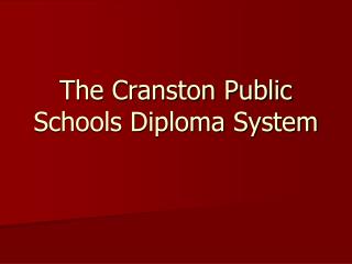 The Cranston Public Schools Diploma System