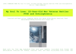 [PDF] DOWNLOAD READ My Soul To Lose 22-Year-Old War Veteran Battles PTSD and Schizophrenia #P.D.F. FREE DOWNLOAD^