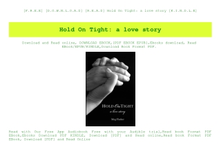 [F.R.E.E] [D.O.W.N.L.O.A.D] [R.E.A.D] Hold On Tight a love story [K.I.N.D.L.E]