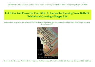 (EBOOK Let It Go And Focus On Your Sh!t A Journal for Leaving Your Bullsh!t Behind and Creating a Happy Life PDF