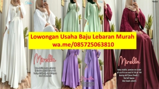 Lowongan Usaha Baju Lebaran Murah  085725063810