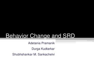 Behavior Change and SRD