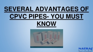 SEVERAL ADVANTAGES OF CPVC PIPES- YOU MUST KNOW