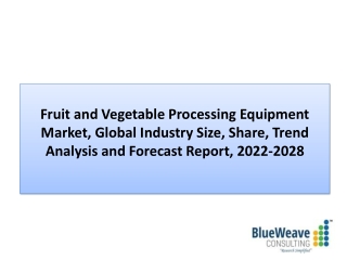 Fruit and Vegetable Processing Equipment Market Forecast 2022-2028
