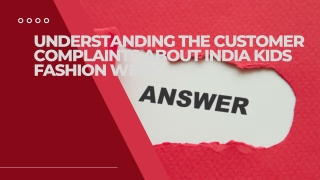 UNDERSTANDING THE CUSTOMER COMPLAINTS ABOUT INDIA KIDS FASHION WEEK