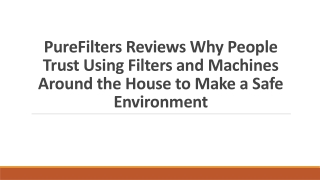 PureFilters Reviews People Trust Using Filters & Machines to Make a Environment