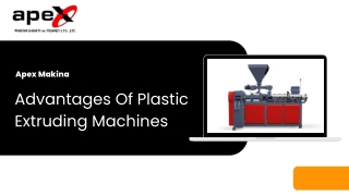 Advantages Of Plastic Extruding Machines