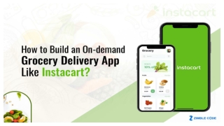 How to Build an On-Demand Grocery Delivery App Like Instacart?