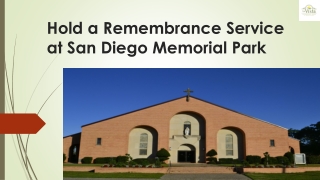 Hold a Remembrance Service at San Diego Memorial