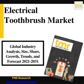 Electric Toothbrush Market Revenue, Growth Opportunities and Dynamic Business