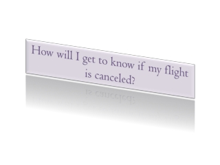 How will I get to know if my Flight is Canceled?