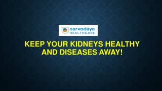 Keep your Kidneys Healthy and Diseases Away