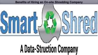 Benefits of Hiring an On-site Shredding Company