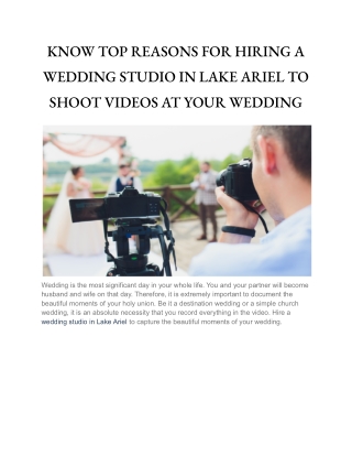 KNOW TOP REASONS FOR HIRING A WEDDING STUDIO IN LAKE ARIEL TO SHOOT VIDEOS AT YOUR WEDDING