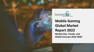 Mobile Gaming Market Research, Analysis, Growth, Trends, Developments