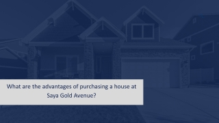 What are the advantages of purchasing a house at Saya Gold Avenue