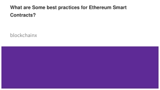 What are Some best practices for Ethereum Smart Contracts