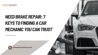 Need Brake Repair 7 Keys To Finding A Car Mechanic You Can Trust