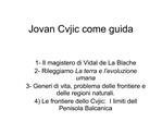 Jovan Cvjic come guida