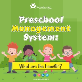 Benefit of preschool management software  | sweedu education management software