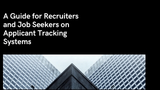 A Guide for Recruiters and Job Seekers on Applicant Tracking Systems