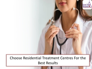 Choose Residential Treatment Centres For the Best Results