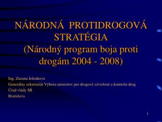 NÁRODNÁ PROTIDROGOVÁ STRATÉGIA (Národný program boja proti drogám 2004 - 2008)