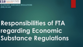 Responsibilities of FTA regarding Economic Substance Regulations