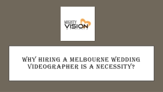 Why Hiring a Melbourne Wedding Videographer Is A Necessity?