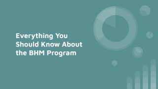 Everything You Should Know About the BHM Program