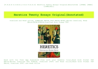 [F.R.E.E D.O.W.N.L.O.A.D R.E.A.D] Heretics Twenty Essays Original(Annotated) [[FREE] [READ] [DOWNLOAD]]