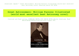 [Download] [epub]^^ Great Astronomers William Parsons Illustrated (world most excellent best Astronomy novel) download e