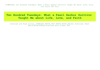 {DOWNLOAD} Two Hundred Tuesdays What a Pearl Harbor Survivor Taught Me about Life  Love  and Faith PDF Full
