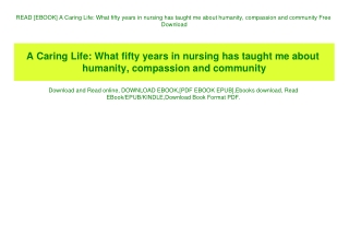 READ [EBOOK] A Caring Life What fifty years in nursing has taught me about humanity  compassion and community Free Downl