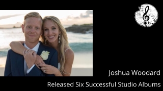 Joshua Woodard - Released Six Successful Studio Albums