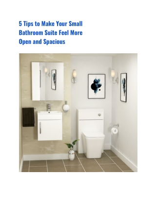 5 Tips to Make Your Small Bathroom Suite Feel More Open and Spacious