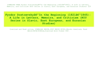 DOWNLOAD FREE Fyodor DostoevskyÃ¢Â€Â”In the Beginning (1821Ã¢Â€Â“1845) A Life in Letters  Memoirs  and Criticism (NIU Se