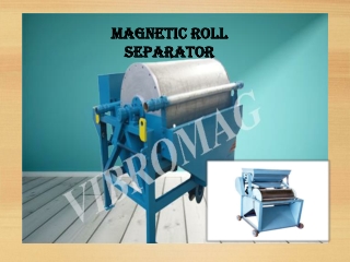 Magnetic Roll Separator in Chennai-Bangalore-Karnataka-Hyderabad-Hosur