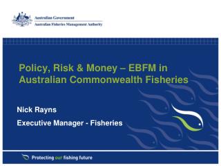 Policy, Risk &amp; Money – EBFM in Australian Commonwealth Fisheries