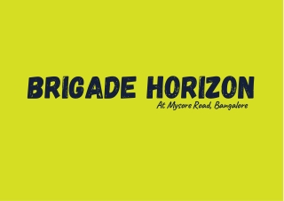 Brigade Horizon Mysore Road, Bangalore Pdf Brochure