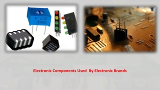 Electronic Components Used  By Electronic Brands