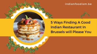 5 Ways Finding A Good Indian Restaurant In Brussels will Please You