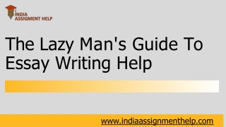 The Lazy Man's Guide To Essay Writing Help