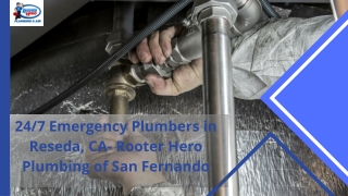 24/7 Emergency Plumbers in Reseda, CA- Rooter Hero Plumbing of San Fernando