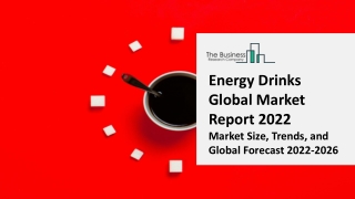 Energy Drinks Market 2022 - CAGR Status, Major Players, Forecasts 2031