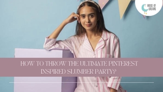 How To Throw The Ultimate Pinterest Inspired Slumber Party
