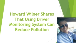 Howard Wilner Shares That Using Driver Monitoring System Can Reduce Pollution