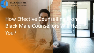 How Effective Counselling From Black Male Counsellors Will Help You