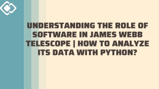 Understanding the role of software in James Webb Telescope | How to analyze its