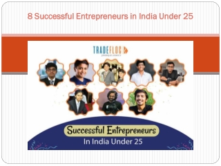 Successful Entrepreneurs in India Under 25 [2022 List]